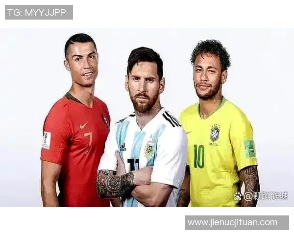 足球巨星风采对比盘点 从梅西C罗到新兴球王的成长之路 足球巨星风采对比盘点 从梅西C罗到新兴球王的成长之路